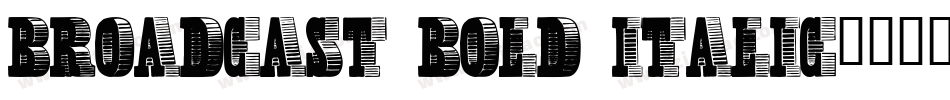 Broadcast Bold Italic字体转换